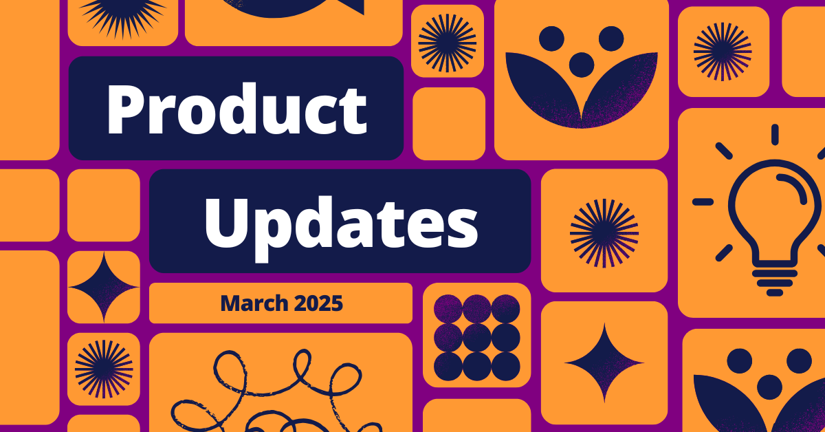Featured image for “March 2025 Product Updates”